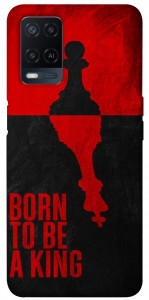 Чохол Born to be a king для Oppo A54 4G