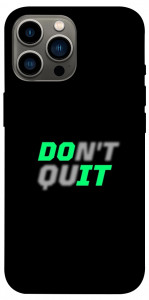 Чохол Don't quit для iPhone 13 Pro Max