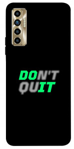 Чохол Don't quit для TECNO Camon 17P