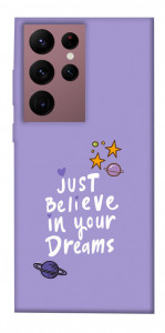 Чехол Just believe in your Dreams для Galaxy S22 Ultra