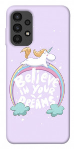 Чехол Believe in your dreams unicorn для Galaxy A13 4G