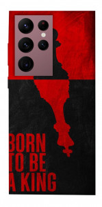 Чехол Born to be a king для Galaxy S22 Ultra