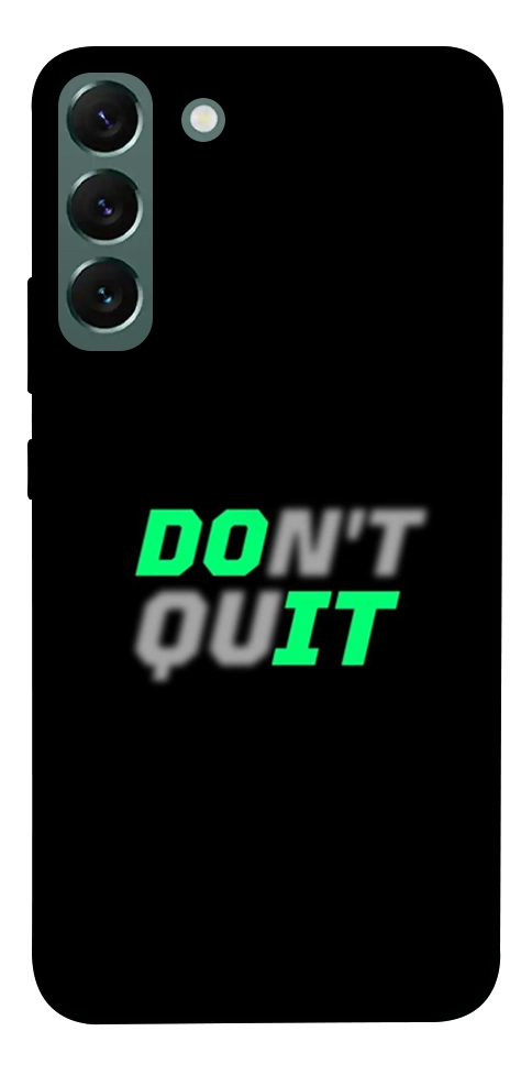 Чехол Don't quit для Galaxy S22+