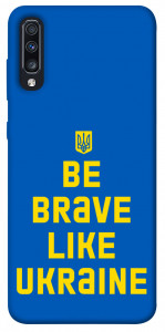 Чохол Be brave like Ukraine для Galaxy A70 (2019)