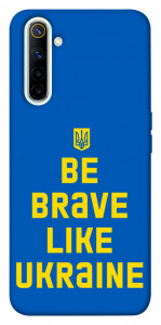 Чехол Be brave like Ukraine для Realme 6