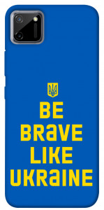 Чохол Be brave like Ukraine для Realme C11