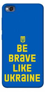 Чохол Be brave like Ukraine для Xiaomi Redmi 4A
