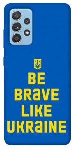 Чохол Be brave like Ukraine для Samsung Galaxy A52 5G