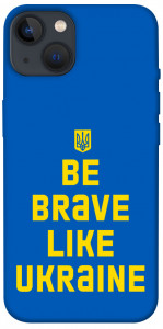Чехол Be brave like ukraine для iPhone 13