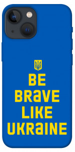 Чехол Be brave like Ukraine для iPhone 13 mini