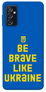 Чехол Be brave like Ukraine для Galaxy M52