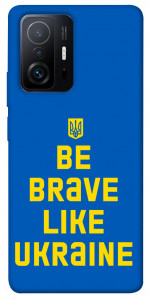 Чехол Be brave like Ukraine для Xiaomi 11T