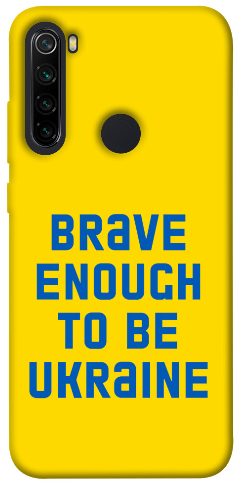 

Чохол Brave enought to be Ukraine для Xiaomi Redmi Note 8 1351728