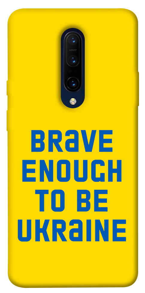 

Чехол Brave enought to be Ukraine для OnePlus 7 Pro 1351773