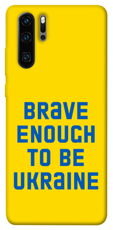 

Чохол Brave enought to be Ukraine для Huawei P30 Pro 1351775