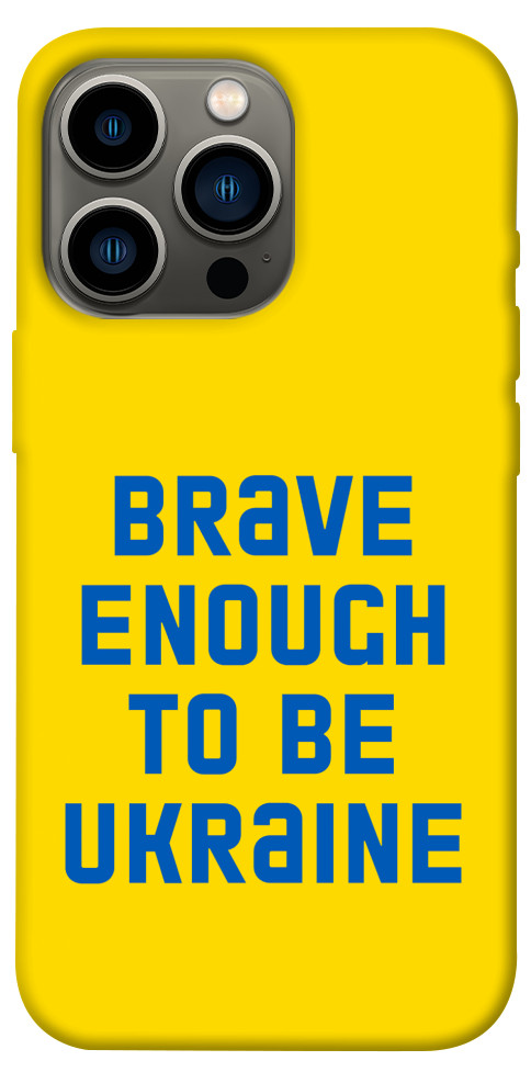 

Чохол Brave enought to be Ukraine для iPhone 13 Pro 1351854
