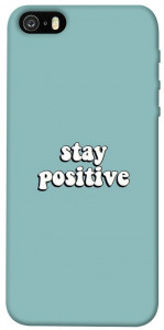 Чохол Stay positive для iPhone 5