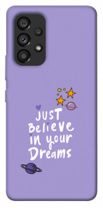 Чехол Just believe in your Dreams для Galaxy A53