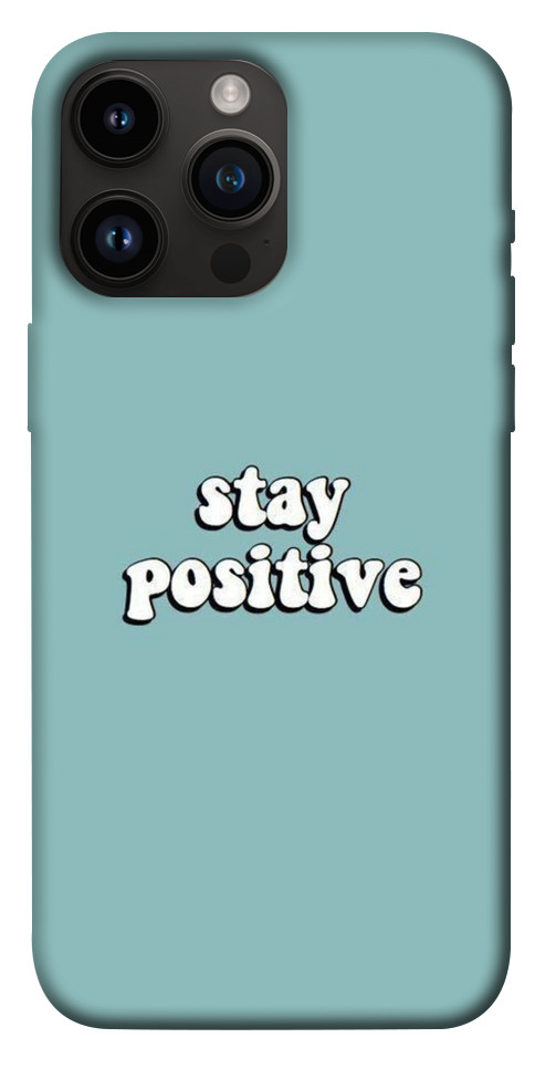 Чохол Stay positive для iPhone 14 Pro Max