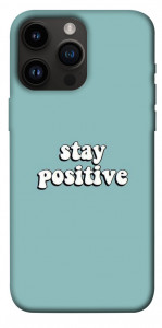 Чехол Stay positive для iPhone 14 Pro Max