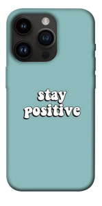 Чохол Stay positive для iPhone 14 Pro