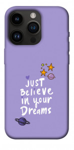 Чехол Just believe in your Dreams для iPhone 14 Pro