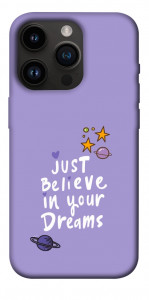 Чохол Just believe in your Dreams для iPhone 14 Pro