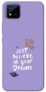 Чехол Just believe in your Dreams для Realme C20