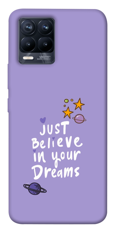 Чехол Just believe in your Dreams для Realme 8