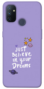 Чехол Just believe in your Dreams для OnePlus Nord N100