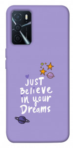 Чехол Just believe in your Dreams для Oppo A16s