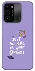 Чохол Just believe in your Dreams для TECNO Spark 8C