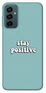 Чохол Stay positive для Galaxy M13 4G