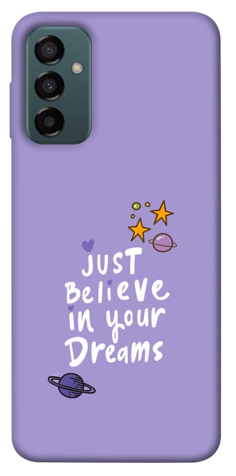 Чехол Just believe in your Dreams для Galaxy M23 5G