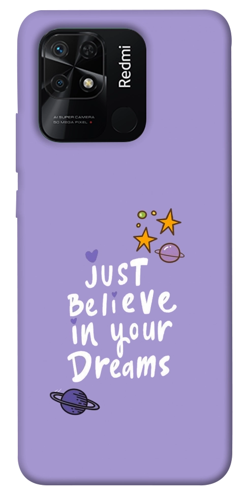 Чехол Just believe in your Dreams для Xiaomi Redmi 10C