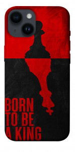 Чохол Born to be a king для iPhone 14