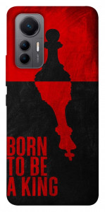 Чехол Born to be a king для Xiaomi 12 Lite