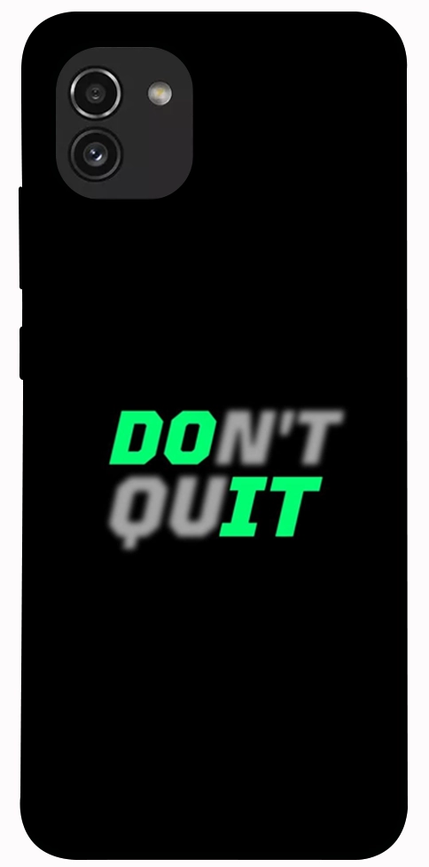 Чохол Don't quit для Galaxy A03