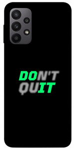 Чохол Don't quit для Galaxy A23