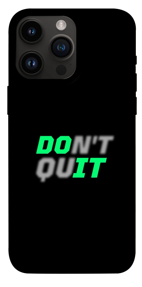 Чохол Don't quit для iPhone 14 Pro Max