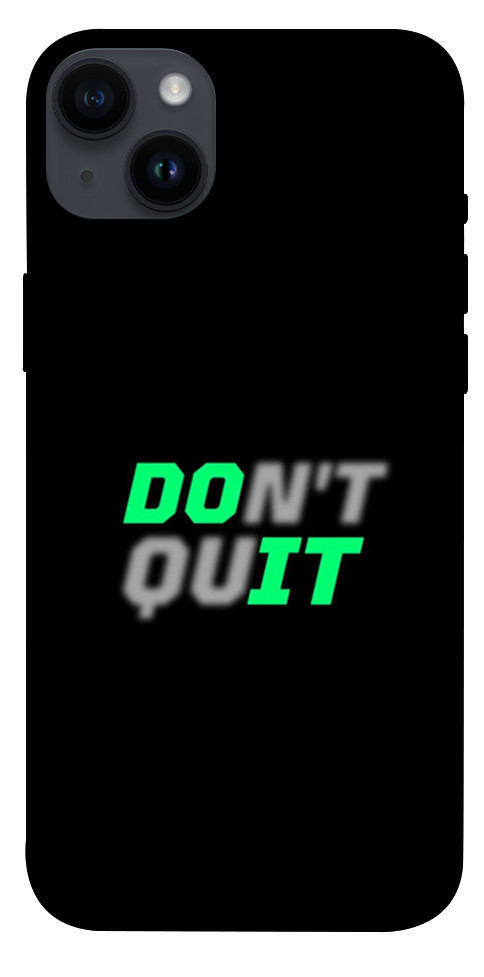 Чехол Don't quit для iPhone 14 Plus