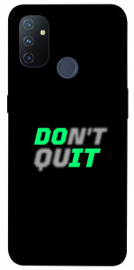 Чехол Don't quit для OnePlus Nord N100