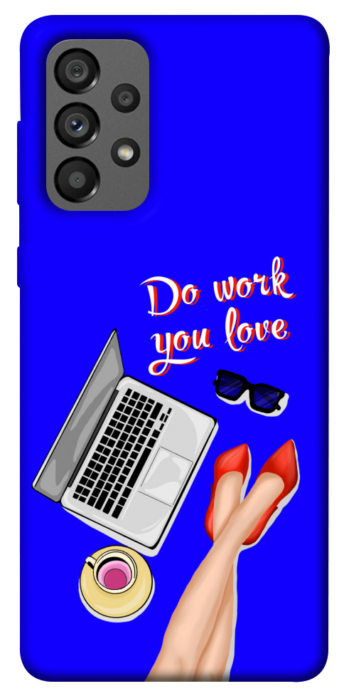 

Чохол Do work you love для Galaxy A73 5G 1471540