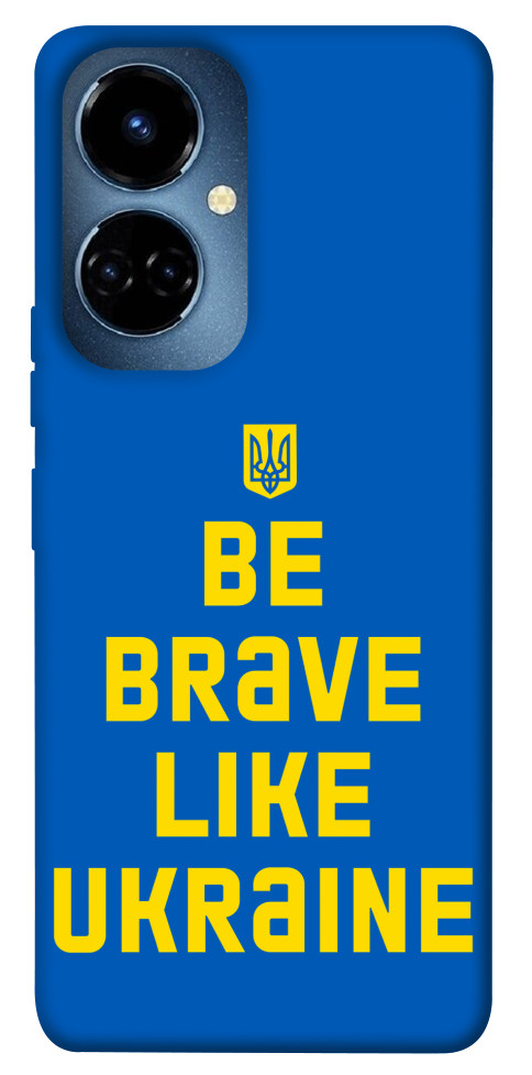 

Чехол Be brave like Ukraine для TECNO Camon 19 (CI6n) 1475983