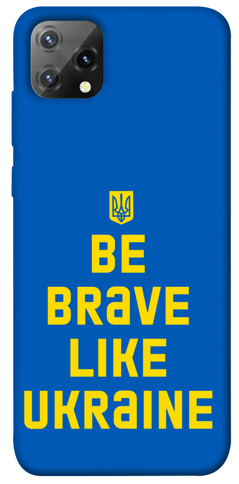 

Чохол Be brave like Ukraine для Blackview A55 1475988