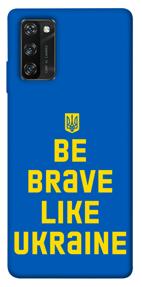 

Чохол Be brave like Ukraine для Blackview A100 1475989