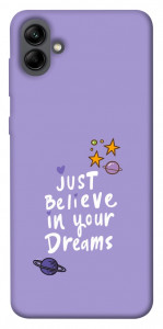 Чохол Just believe in your Dreams для Galaxy A04