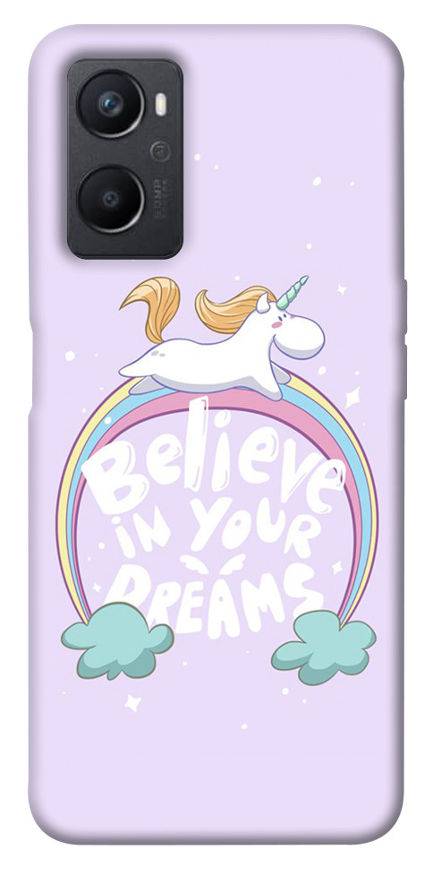 Чохол Believe in your dreams unicorn для Oppo A96