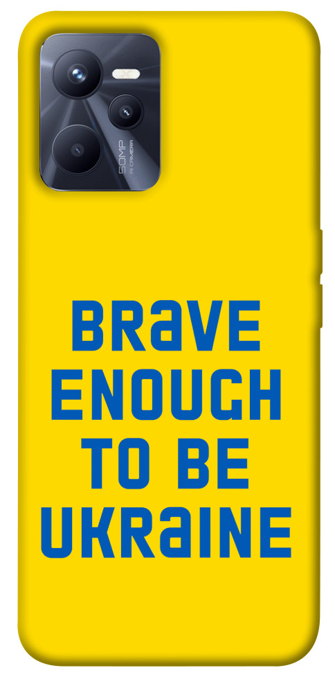 

Чехол Brave enought to be Ukraine для Realme C35 1486236