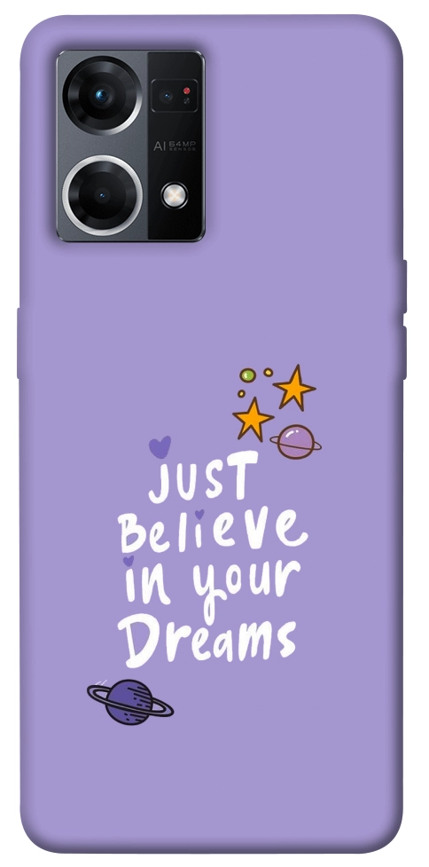 Чохол Just believe in your Dreams для Oppo Reno 7 4G